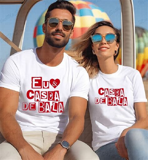 Kit Camisetas Personalizadas Dia Dos Namorados Eu Casca De Bala