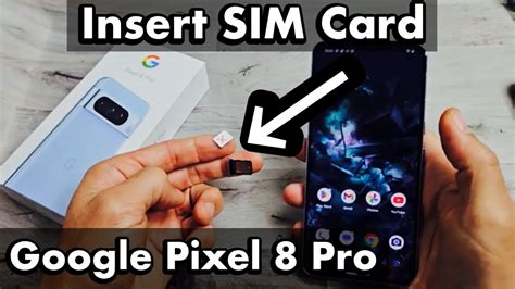 How To Insert SIM Card In Google Pixel 8 Pro Check Cellular Settings