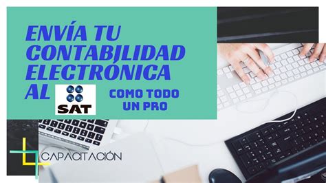 Env A Tu Contabilidad Electr Nica Al Sat Como Todo Un Pro Youtube