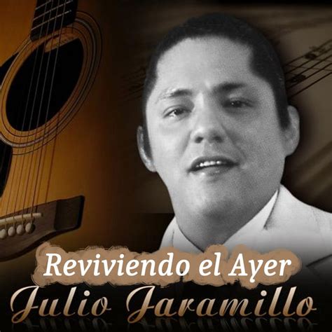 Reviviendo El Ayer Album By Julio Jaramillo Spotify