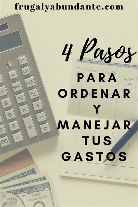 Aprende En Estos Cuatro Pasos Como Organizar Tus Gastos Para Reducirlos