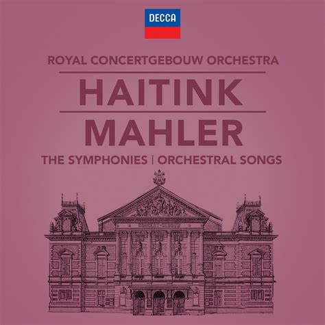 Royal Concertgebouw Orchestra Bernard Haitink Mahler The Symphonies