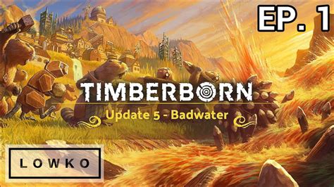 Let S Play Timberborn Badwater With Lowko Ep Youtube