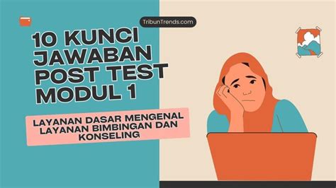 Kunci Jawaban Soal Tes Modul 1 Layanan Peminatan Dan Perencanaan