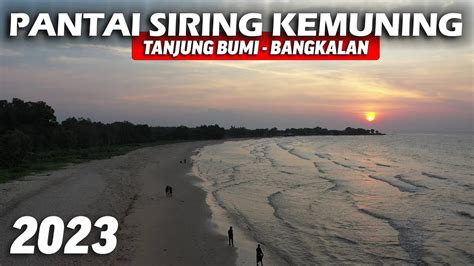 Pantai Siring Kemuning Tanjung Bumi Bangkalan 2023 Tempat Favorit