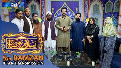 Salam Ramzan 5th Ramzan Ramzan Iftar Transmission 2023 Sindhtvhd