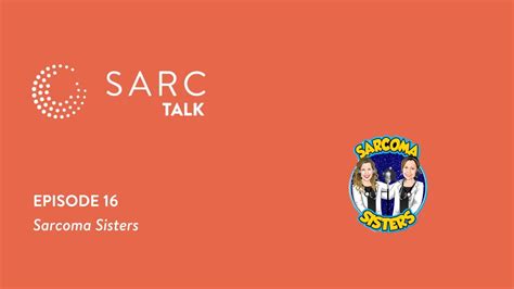 SARC Talk Episode 16 Sarcoma Sisters YouTube