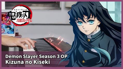 Demon Slayer Season 3 OP Kizuna No Kiseki Piano Cover MAN WITH