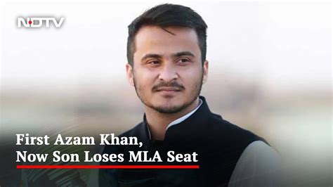 Samajwadi Party Veteran Azam Khan S Son Disqualified As MLA Over 2008