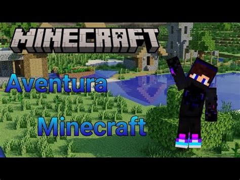 Aventura Minecraft Temporada Iniciamos Youtube