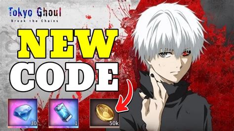 New Tokyo Ghoul Break The Chains Code January Tokyo Ghoul