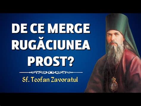 De ce merge rugăciunea prost Sf Teofan Zăvorâtul YouTube