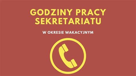 Godziny otwarcia sekretariatu w okresie wakacyjnym Zespół Szkół