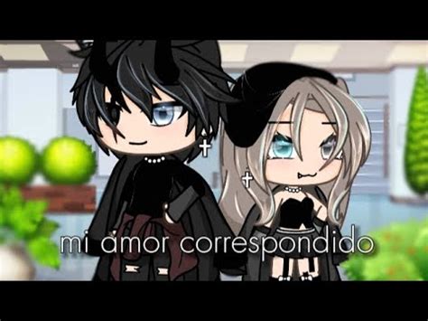 Mi Amor Correspondido Part Gacha Life Youtube