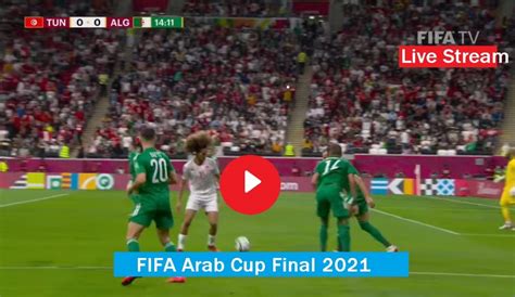 Live Football Tunisia Vs Algeria Tun V Alg Live Stream Fifa Arab