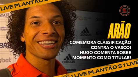 ARÃO COMEMORA CLASSIFICAÇÃO CONTRA O VASCO HUGO COMENTA SOBRE MOMENTO