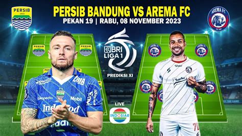 Persib Vs Arema FC Prediksi Starting Line Up Pekan 19 BRI Liga 1