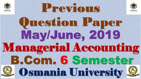 Managerial Accounting 6th Sem Question Paper Osmania Univ For Bcom