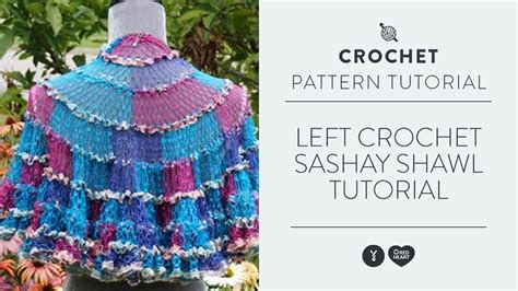 Left Crochet Sashay Shawl Tutorial Yarnspirations