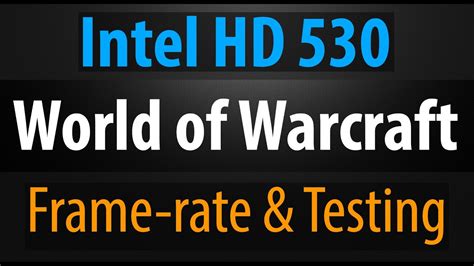 Intel Hd 530 Gaming World Of Warcraft Gameplay Youtube