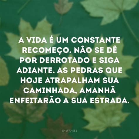 Motivação Sobre A Vida - 52 frases de motivação na vida que incentivarão a sua caminhada