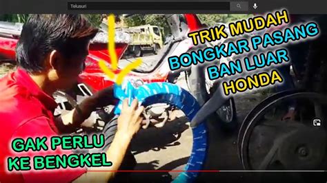 Cara Mudah Bongkar Pasang Ban Luar Dalam Honda Beat Simple Semudah