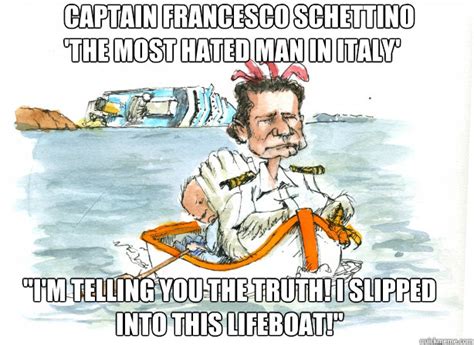 Captain Francesco Schettino The Most Hated Man In Italy I M Telling