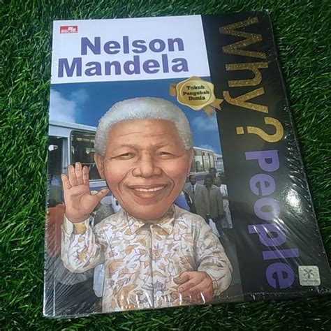 Jual Buku Why People Nelson Mandela Tokoh Pengubah Dunia Shopee Indonesia