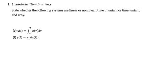 Solved 1 Linearity And Time Invariance State Whether The Chegg