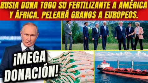 Mega Donaci N Rusia Dona Su Fertilizante A Am Rica Y Frica Pelear