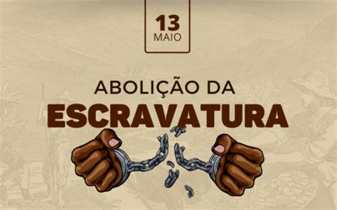 Dia da Abolição da Escravatura Entenda sua Importância Lance Notícias