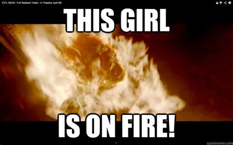 This Girl Is On Fire Meme