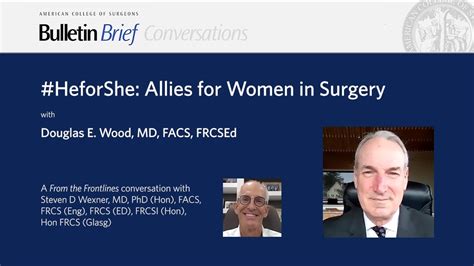 Dr Douglas E Wood On How Men Can Be Good Allies For Women In Surgery