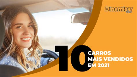 Os 10 Carros Mais Vendidos Em 2021 Dinamicar Pneus