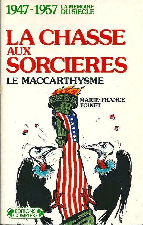 1947 1957 la chasse aux sorcières Marie France Toinet SensCritique