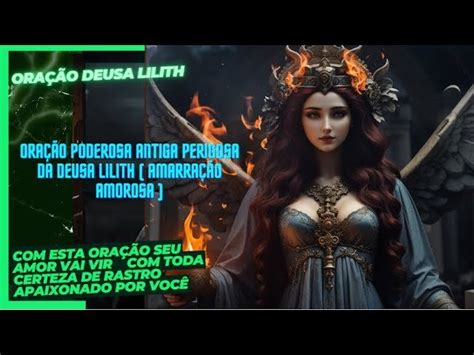 Ora O Poderosa Antiga Perigosa Da Deusa Lilith Amarra O Amorosa