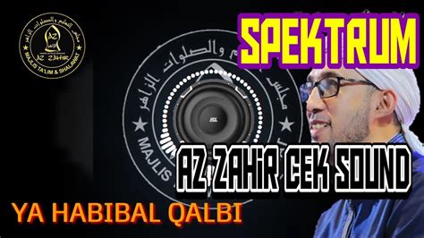 Ya Habibal Qalbi Habibi Ya Muhammad Spektrum Full Bass Cek