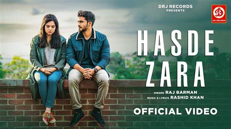 Check Out Music Video Of The Latest Hindi Lyrical Song Hasde Zara Sung