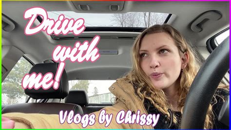 Drive With Me Vlogs By Chrissy Youtube