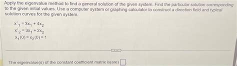 Solved Apply The Eigenvalue Method To Find A General