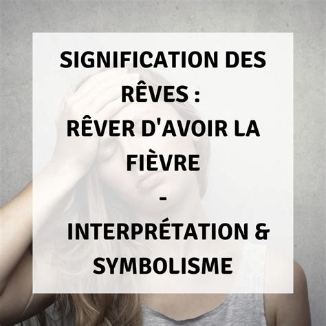 Signification Des R Ves R Ver D Avoir La Fi Vre Interpr Tations