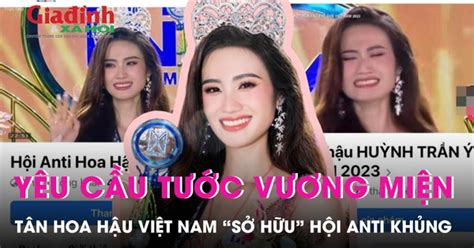 Tân Hoa Hậu Ý Nhi Bị Yêu Cầu Tước Vương Miện Sở Hữu Hội Anti Khủng Sau Loạt Phát Ngôn Vạ Miệng