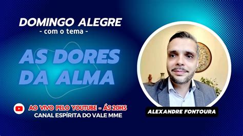 Domingo Alegre Alexandre Fontouratema As Dores Da Alma Youtube