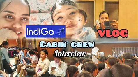 Indigo Cabin Crew Interview Experience Vlog Selected Or