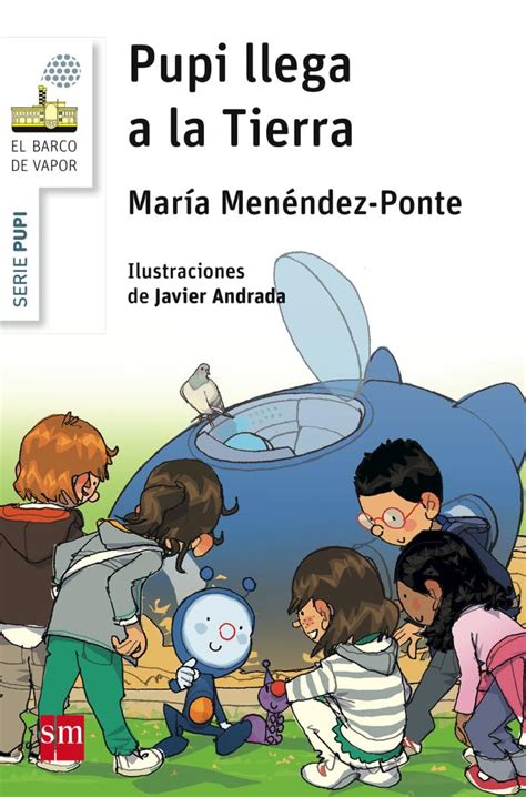 Pupi Llega A La Tierra Spanish Edition Menéndez Ponte María Andrada Guerrero Javier