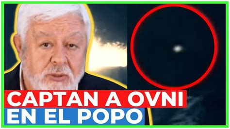 JAIME MAUSSAN PRESENTA los VIDEOS del POPOCATÉPETL que COMPRUEBAN que