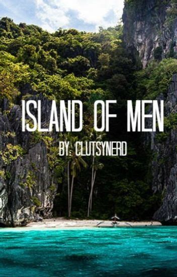 island  men clutsynerd wattpad