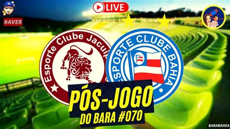 Jacuipense X Bahia Ao Vivo P S Jogo Infostore Fase Da