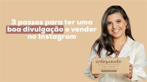 Como Divulgar Produtos No Instagram 3 Passos Para Ter Uma Boa