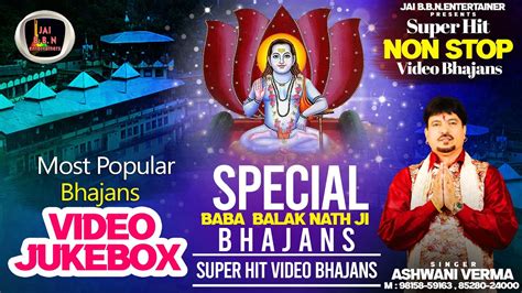 Baba Balak Nath New Bhajans Singer Ashwani Verma Live Non